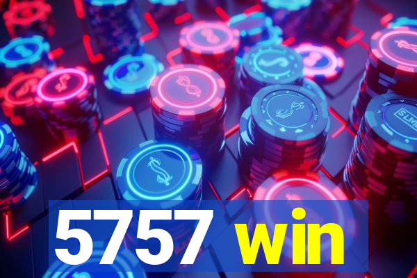 5757 win